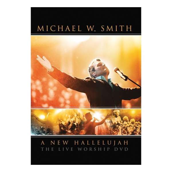 Michael W. Smith - A New Hallelujah Live
