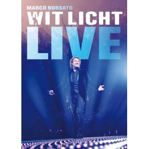 Marco Borsato - Wit Licht Live