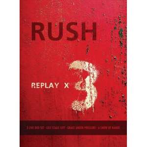 Rush - Replay X3