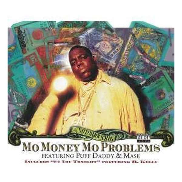 Notorious B.I.G. - Mo' Money, Mo Problems