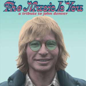 Music Is You: A Tribute to John Denver