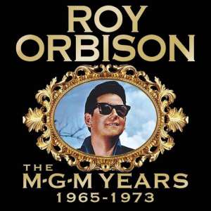 Roy Orbison The Mgm Years 1965-1973