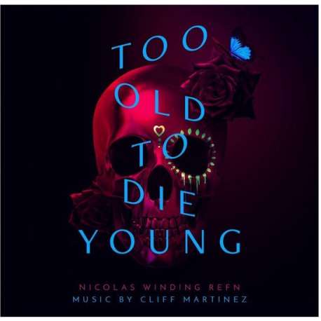 Too Old To Die Young (Ost)