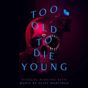 Too Old to Die Young [Original Series Soundtrack]