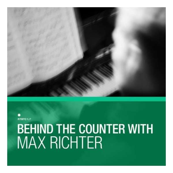 Behind The Counter: Max Richter (3L