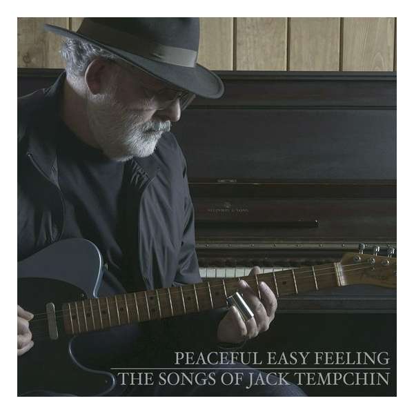 Peaceful Easy Feeling: The Songs of Jack Tempchin