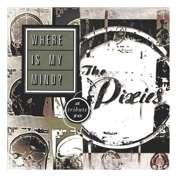 Where Is My Mind?: A Tribute to the Pixies