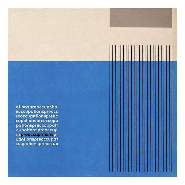 Preoccupations (LP)