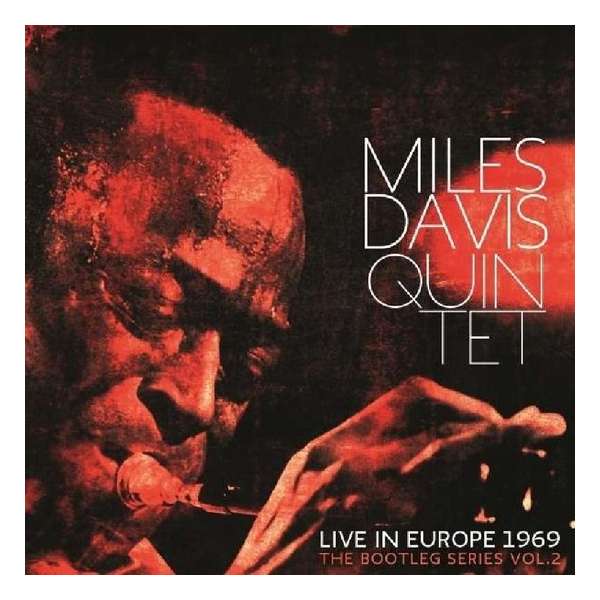 Miles Davis Quintet - Live In Europe 1969: The Bootleg Series Vol. 2