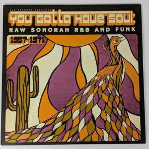 You Gotta Have Soul: Raw Sonoran R&B And Funk(1957