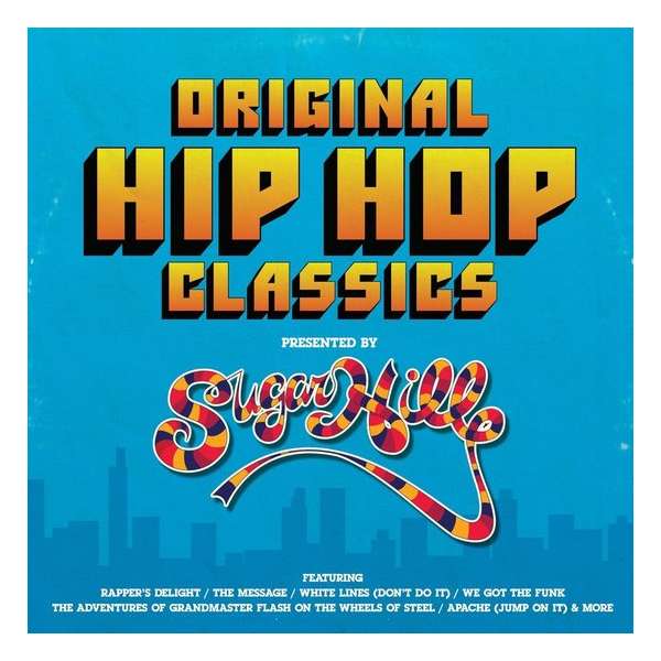 Original Hip Hop Classics Presented By Sugar Hill