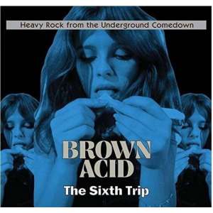 Brown Acid: The Sixth Trip (Black)