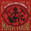 The Crazy Rhythms Of Mata Hari (2Lp)