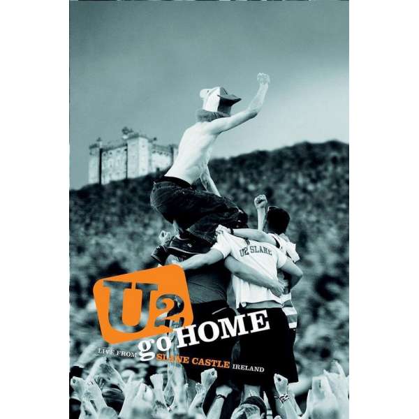 U2 - Go Home: Live At Slane Castle