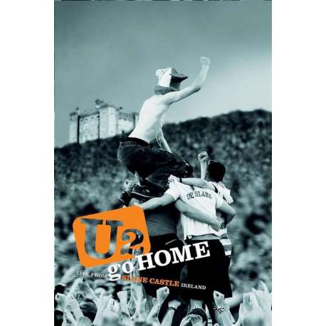 U2 - Go Home: Live At Slane Castle