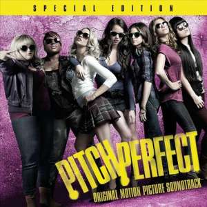 Pitch Perfect [Original Motion Picture Soundtrack]