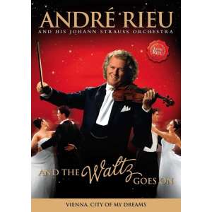 Andre Rieu - And The Waltz Goes On