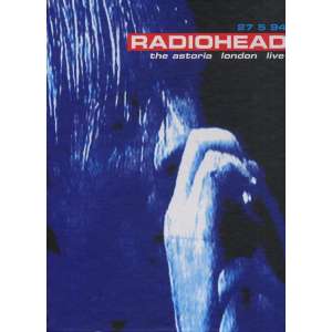 Radiohead - Live At The Astoria