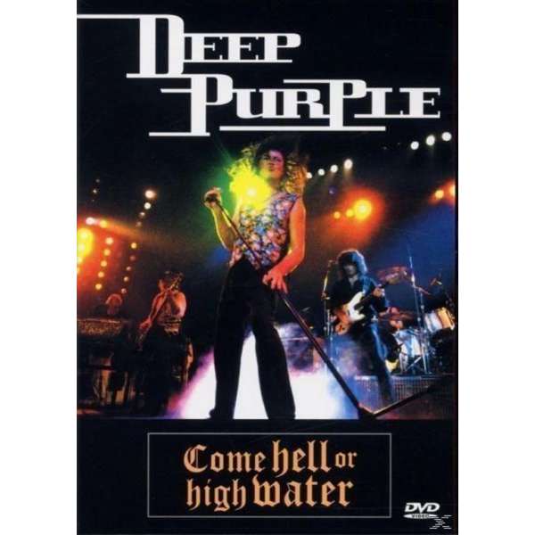 Deep Purple - Come Hell Or High Water