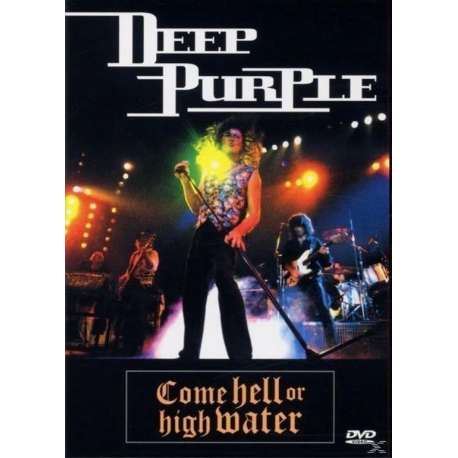 Deep Purple - Come Hell Or High Water