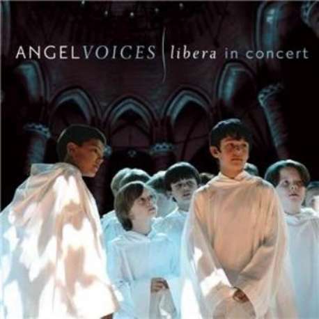 Angel Voices: Libera In Concer