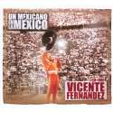 Vicente Fernandez: Un Mexicano En La Mexico