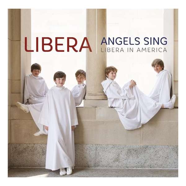 Angels Sing - Libera In America