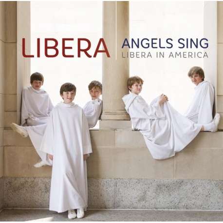 Angels Sing - Libera In America