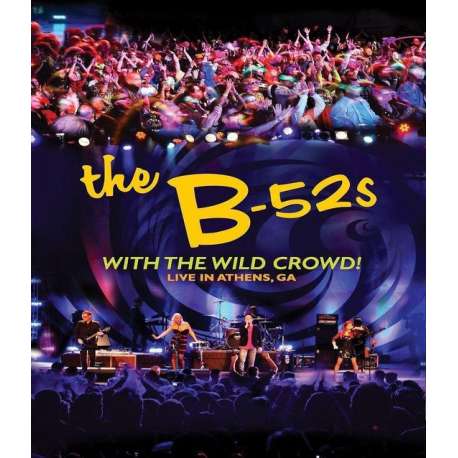 B 52's - With The Wild Crowd!