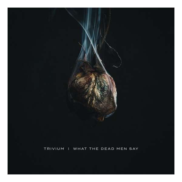 Trivium - What The Dead Men Say (LP)